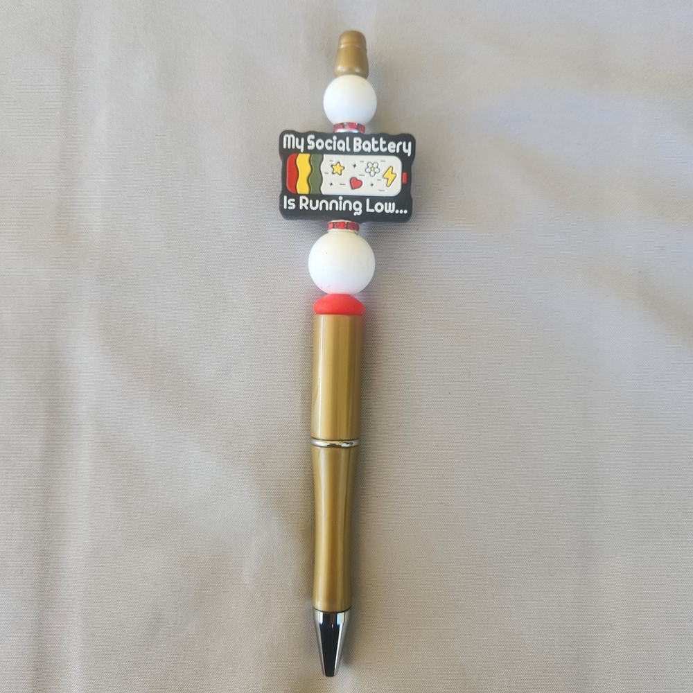 Novelty beadable pen with MY SOCIAL BATTERY IS RUNNING LOW...focal bead